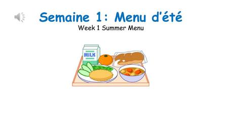 Semaine 1: Menu d’été Week 1 Summer Menu