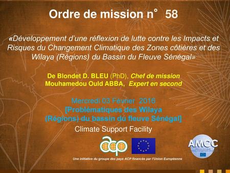 Ordre de mission n°58 «Développement d’une réflexion de lutte contre les Impacts et Risques du Changement Climatique des Zones côtières et des Wilaya (Régions)