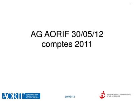 AG AORIF 30/05/12 comptes 2011 30/05/12.