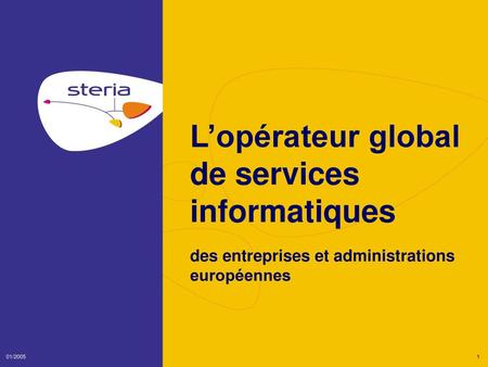 DG-YR/MR 2003/003 L’opérateur global de services informatiques des entreprises et administrations européennes 01/2005.