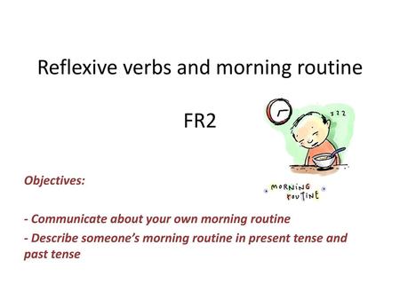 Reflexive verbs and morning routine FR2