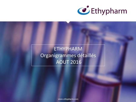 ETHYPHARM Organigrammes détaillés AOUT 2016