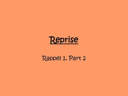 Reprise Rappel 1, Part 2.