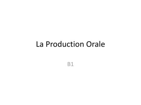 La Production Orale B1.