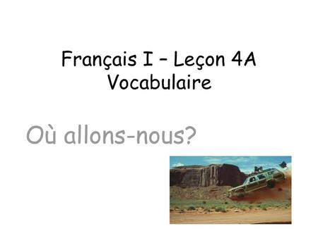 Français I – Leçon 4A Vocabulaire