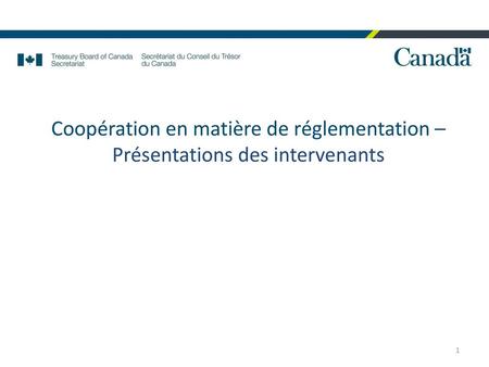 Aperçu Plans de travail du Conseil de coopération en matière de réglementation (CCR) Éléments clés des présentations Prochaines étapes.