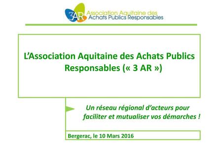 L’Association Aquitaine des Achats Publics Responsables (« 3 AR »)