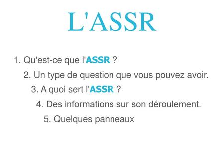 L'ASSR 1. Qu'est-ce que l'ASSR ?