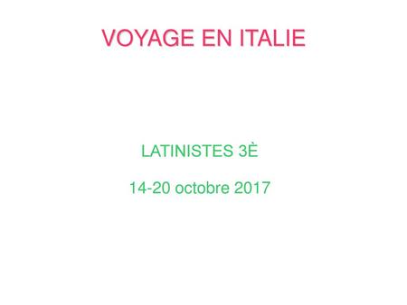 VOYAGE EN ITALIE LATINISTES 3È 14-20 octobre 2017.