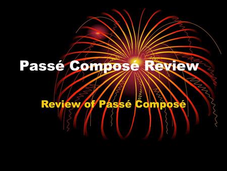 Review of Passé Composé