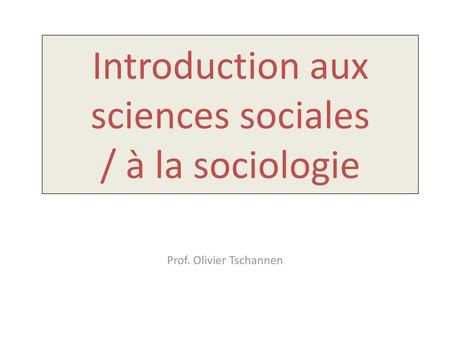 Introduction aux sciences sociales / à la sociologie