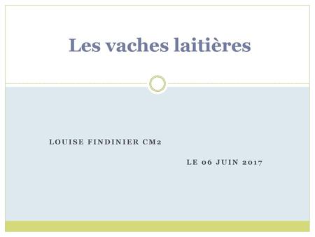 Louise Findinier Cm2 Le 06 juin 2017
