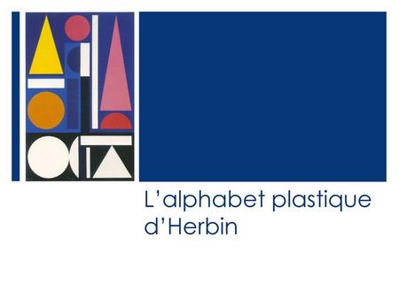 L’alphabet plastique d’Herbin