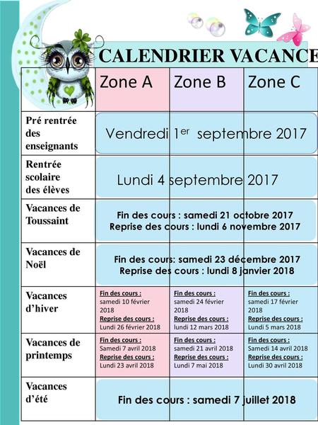 CALENDRIER VACANCES Zone A Zone B Zone C Vendredi 1er septembre 2017