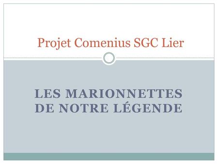 Projet Comenius SGC Lier