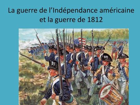La guerre de l’Indépendance américaine