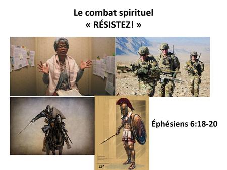Le combat spirituel « RÉSISTEZ! »