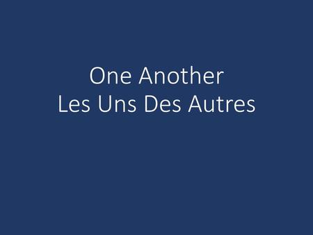 One Another Les Uns Des Autres