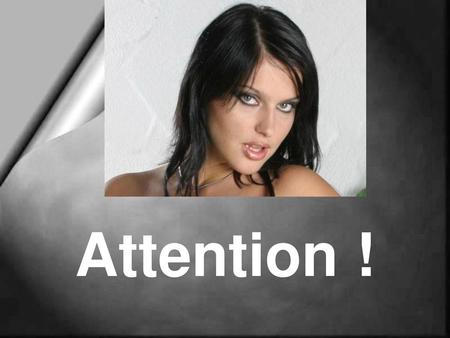 Attention !.