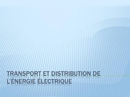 Transport et distribution de l’énergie électrique