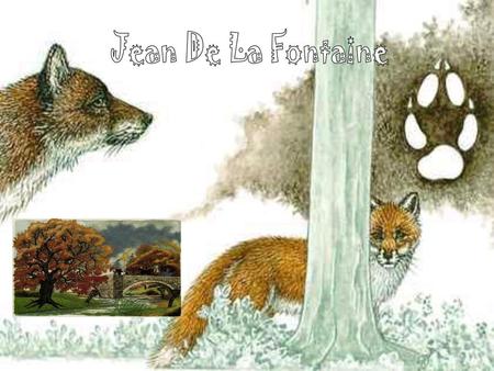 Jean De La Fontaine.