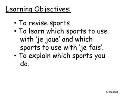 To learn which sports to use with ‘je joue’ and which