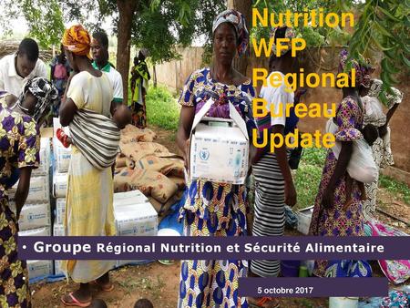 Nutrition WFP Regional Bureau Update