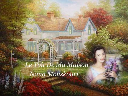 Le Toit De Ma Maison Nana Mouskouri