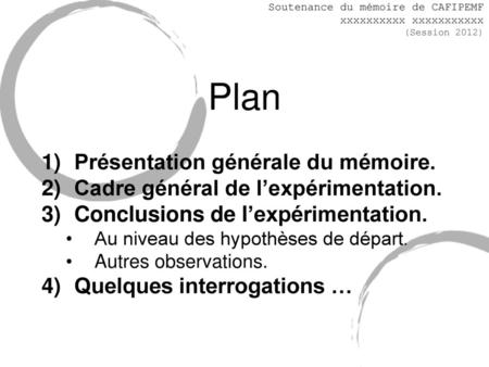 Plan Présentation générale du mémoire.
