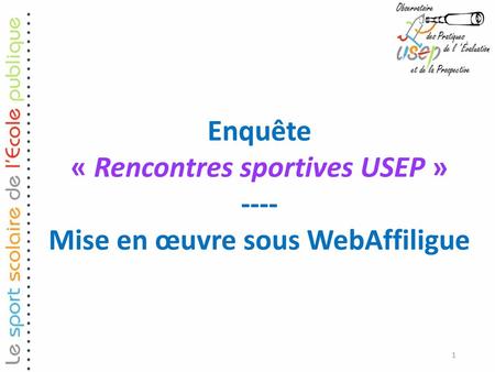 « Rencontres sportives USEP » Mise en œuvre sous WebAffiligue