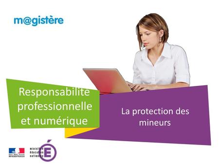 Responsabilité professionnelle et numérique La protection des mineurs.