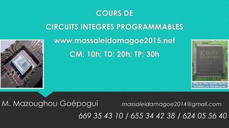 COURS DE CIRCUITS INTEGRES PROGRAMMABLES www. massaleidamagoe2015