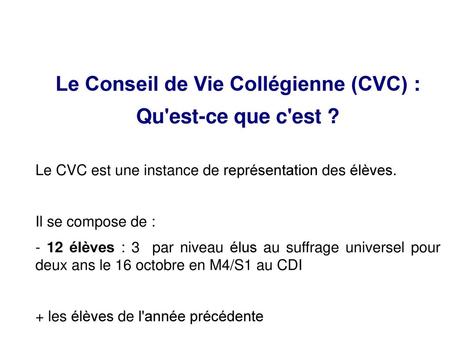 Le Conseil de Vie Collégienne (CVC) :