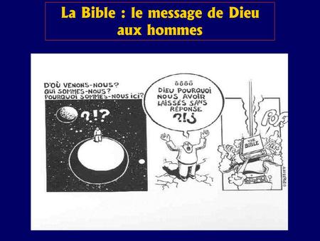 La Bible : le message de Dieu aux hommes