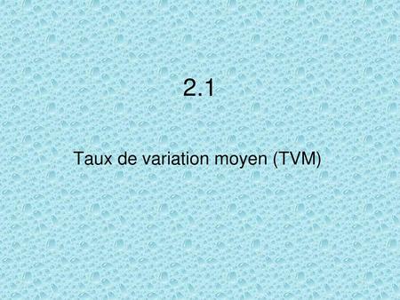 Taux de variation moyen (TVM)