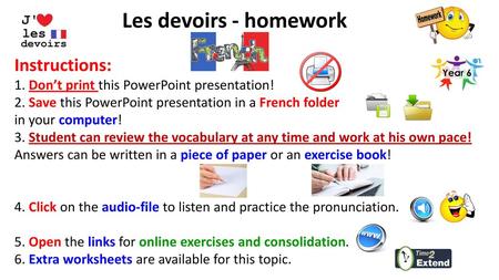 Les devoirs - homework Instructions:
