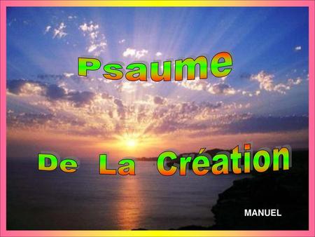 Psaume De La Création MANUEL MANUEL.