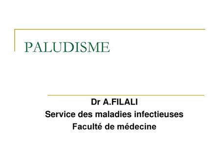 Dr A.FILALI Service des maladies infectieuses Faculté de médecine