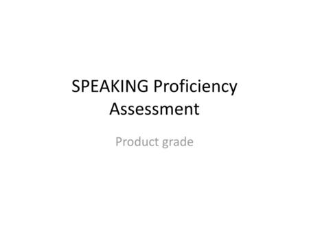SPEAKING Proficiency Assessment