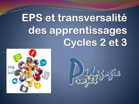 EPS et transversalité des apprentissages Cycles 2 et 3