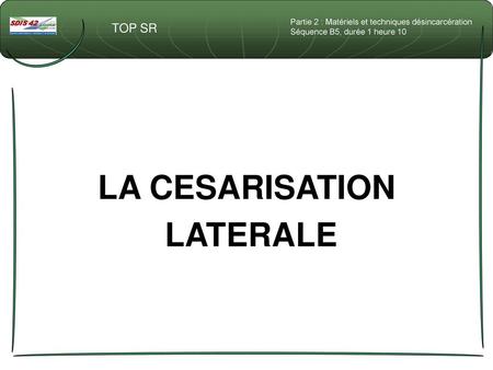 LA CESARISATION LATERALE