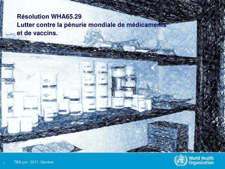 Résolution WHA65.29 Lutter contre la pénurie mondiale de médicaments