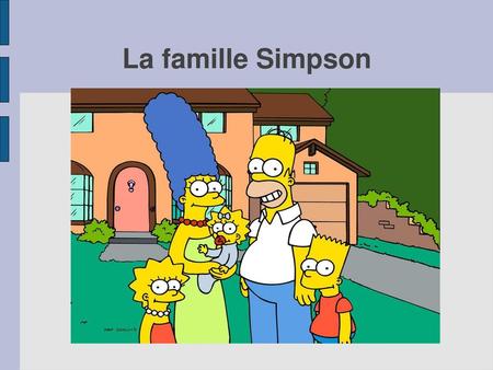 La famille Simpson.