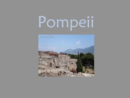 Pompeii.