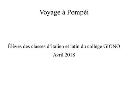 Élèves des classes d’italien et latin du collège GIONO Avril 2018