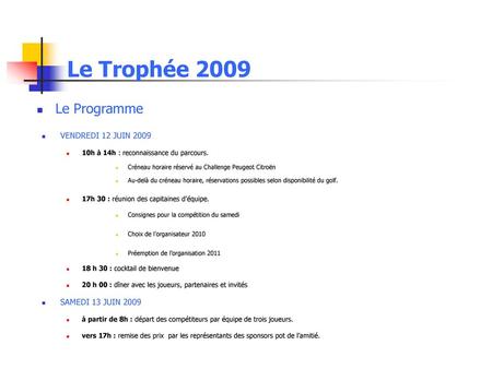 Le Trophée 2009 Le Programme VENDREDI 12 JUIN 2009 SAMEDI 13 JUIN 2009