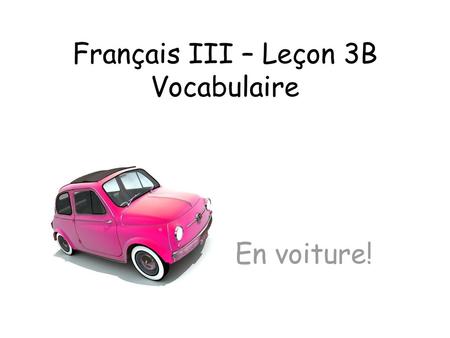 Français III – Leçon 3B Vocabulaire