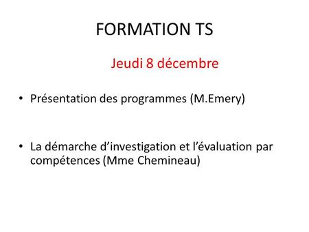 FORMATION TS Jeudi 8 décembre Présentation des programmes (M.Emery)