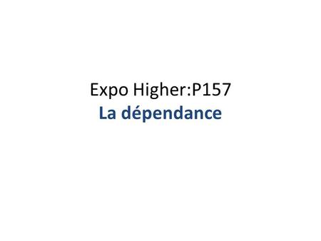 Expo Higher:P157 La dépendance. 1.n’ai / fumé / jamais / et / ne / pas / je / essayer. / Je / vais 2. santé / mauvais / si / on / c’est / pour / la /