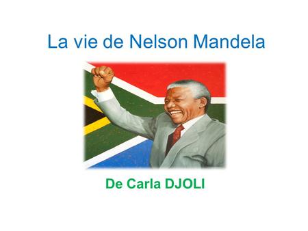 La vie de Nelson Mandela